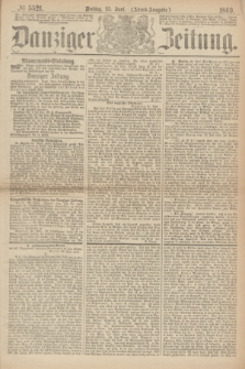 Danziger Zeitung. 1869, № 5521 (25 Juni) - (Abend-Ausgabe.)