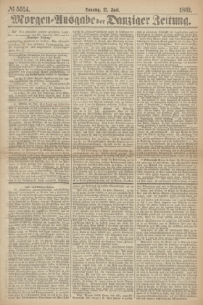 Morgen=Ausgabe der Danziger Zeitung. 1869, № 5524 (27 Juni)