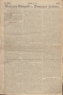 Morgen=Ausgabe der Danziger Zeitung. 1869, № 5536 (4 Juli)