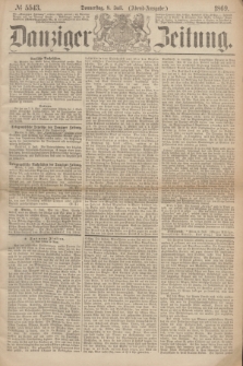 Danziger Zeitung. 1869, № 5543 (8 Juli) - (Abend-Ausgabe.)