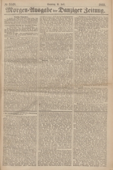 Morgen=Ausgabe der Danziger Zeitung. 1869, № 5548 (11 Juli)