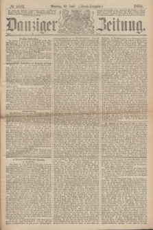 Danziger Zeitung. 1869, № 5561 (19 Juli) - (Abend-Ausgabe.)