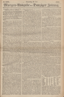 Morgen=Ausgabe der Danziger Zeitung. 1869, № 5566 (22 Juli)