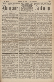 Danziger Zeitung. 1869, № 5575 (27 Juli) - (Abend-Ausgabe.)