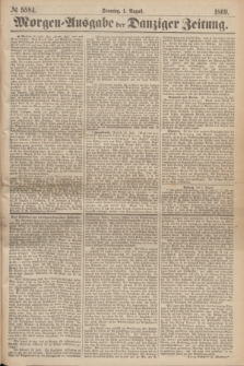 Morgen=Ausgabe der Danziger Zeitung. 1869, № 5584 (1 August)