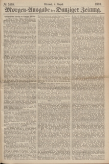 Morgen=Ausgabe der Danziger Zeitung. 1869, № 5588 (4 August)