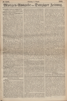 Morgen=Ausgabe der Danziger Zeitung. 1869, № 5596 (8 August)