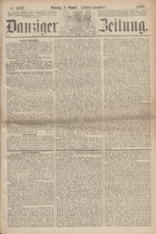 Danziger Zeitung. 1869, № 5597 (9 August) - (Abend-Ausgabe.)