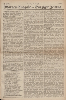 Morgen=Ausgabe der Danziger Zeitung. 1869, № 5608 (15 August)