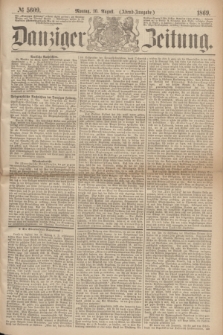 Danziger Zeitung. 1869, № 5609 (16 August) - (Abend-Ausgabe.)