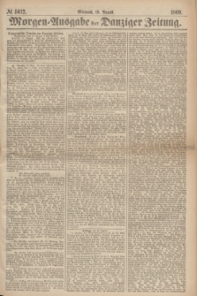 Morgen=Ausgabe der Danziger Zeitung. 1869, № 5612 (18 August)
