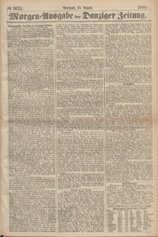 Morgen=Ausgabe der Danziger Zeitung. 1869, № 5624 (25 August)