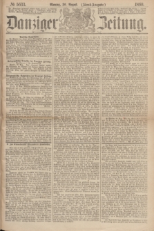 Danziger Zeitung. 1869, № 5633 (30 August) - (Abend-Ausgabe.)