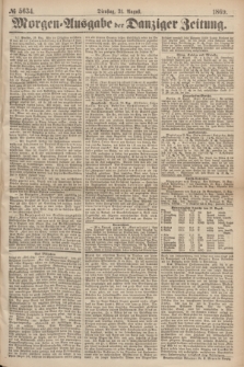 Morgen=Ausgabe der Danziger Zeitung. 1869, № 5634 (31 August)