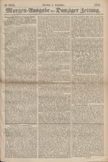 Morgen=Ausgabe der Danziger Zeitung. 1869, № 5644 (5 September)