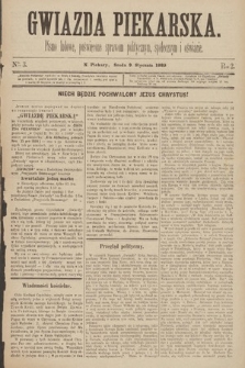 Gwiazda Piekarska : pismo ludowe, poświęcone sprawom politycznym, społecznym i oświecie. 1889, nr 3