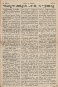 Morgen=Ausgabe der Danziger Zeitung. 1869, № 5656 (12 September)