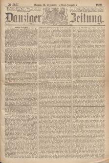 Danziger Zeitung. 1869, № 5657 (13 September) - (Abend-Ausgabe.)