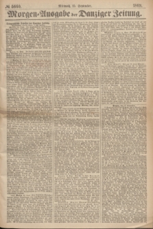 Morgen=Ausgabe der Danziger Zeitung. 1869, № 5660 (15 September)