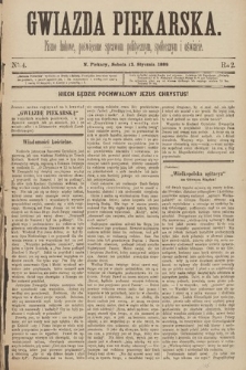 Gwiazda Piekarska : pismo ludowe, poświęcone sprawom politycznym, społecznym i oświecie. 1889, nr 4