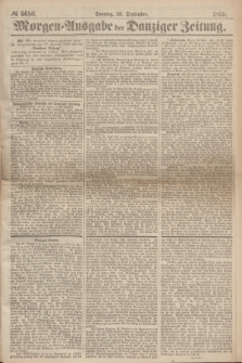 Morgen=Ausgabe der Danziger Zeitung. 1869, № 5680 (26 September)