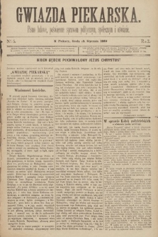 Gwiazda Piekarska : pismo ludowe, poświęcone sprawom politycznym, społecznym i oświecie. 1889, nr 5