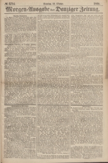 Morgen=Ausgabe der Danziger Zeitung. 1869, № 5704 (10 Oktober)