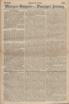 Morgen=Ausgabe der Danziger Zeitung. 1869, № 5720 (20 Oktober)