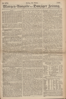 Morgen=Ausgabe der Danziger Zeitung. 1869, № 5724 (22 Oktober)