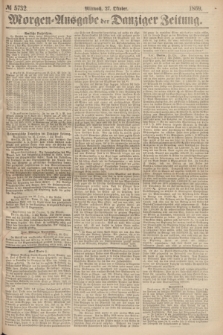 Morgen=Ausgabe der Danziger Zeitung. 1869, № 5732 (27 Oktober)