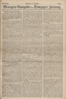 Morgen=Ausgabe der Danziger Zeitung. 1869, № 5744 (3 November)