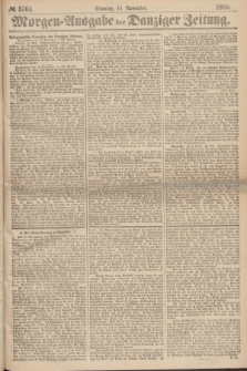 Morgen=Ausgabe der Danziger Zeitung. 1869, № 5764 (14 November)