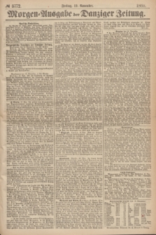 Morgen=Ausgabe der Danziger Zeitung. 1869, № 5772 (19 November)