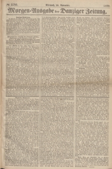 Morgen=Ausgabe der Danziger Zeitung. 1869, № 5780 (24 November)