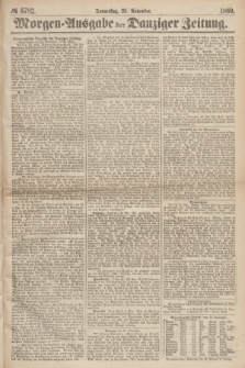 Morgen=Ausgabe der Danziger Zeitung. 1869, № 5782 (25 November)