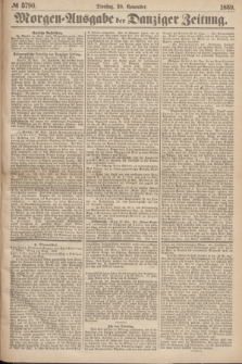 Morgen=Ausgabe der Danziger Zeitung. 1869, № 5790 (30 November)