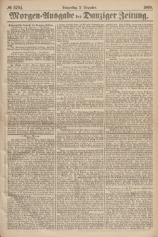 Morgen=Ausgabe der Danziger Zeitung. 1869, № 5794 (2 Dezember)