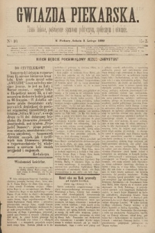 Gwiazda Piekarska : pismo ludowe, poświęcone sprawom politycznym, społecznym i oświecie. 1889, nr 10