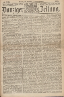 Danziger Zeitung. 1869, № 5825 (20 Dezember) - (Abend-Ausgabe.) + dod.