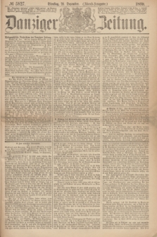 Danziger Zeitung. 1869, № 5827 (21 Dezember) - (Abend-Ausgabe.) + dod.