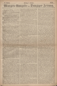 Morgen=Ausgabe der Danziger Zeitung. 1870, № 5852 (7 Januar)