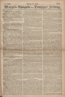 Morgen=Ausgabe der Danziger Zeitung. 1870, № 5868 (16 Januar)