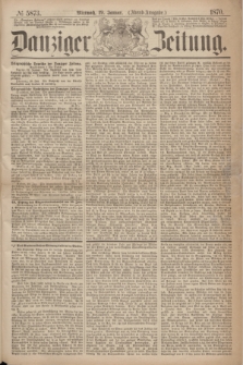 Danziger Zeitung. 1870, № 5873 (19 Januar) - (Abend-Ausgabe.)