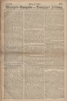 Morgen=Ausgabe der Danziger Zeitung. 1870, № 5876 (21 Januar)