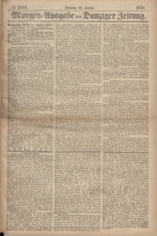 Morgen=Ausgabe der Danziger Zeitung. 1870, № 5880 (23 Januar)