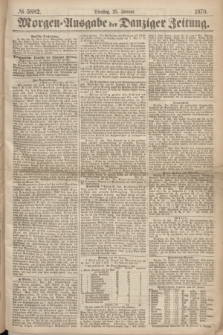 Morgen=Ausgabe der Danziger Zeitung. 1870, № 5882 (25 Januar)