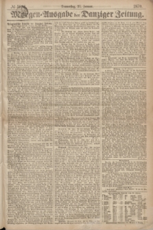 Morgen=Ausgabe der Danziger Zeitung. 1870, № 5886 (27 Januar)