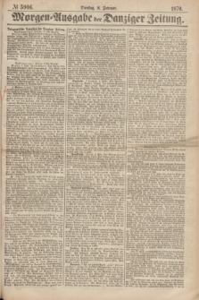 Morgen=Ausgabe der Danziger Zeitung. 1870, № 5906 (8 Februar)