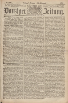 Danziger Zeitung. 1870, № 5907 (8 Februar) - (Abend-Ausgabe.)