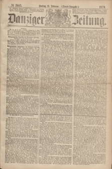 Danziger Zeitung. 1870, № 5913 (11 Februar) - (Abend-Ausgabe.)